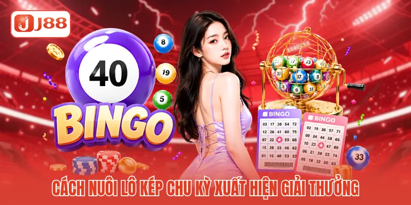 Cách nuôi lô kép chu kỳ xuất hiện giải thưởng Cách nuôi lô kép chu kỳ xuất hiện giải thưởng