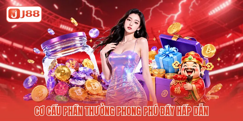 Cơ cấu phần thưởng phong phú đầy hấp dẫn Cơ cấu phần thưởng phong phú đầy hấp dẫn