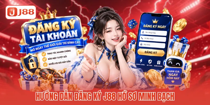 Hướng dẫn đăng ký J88 hồ sơ minh bạch Hướng dẫn đăng ký J88 hồ sơ minh bạch