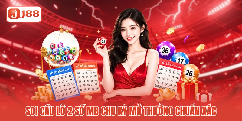 Soi cầu lô 2 số MB chu kỳ mở thưởng chuẩn xác Soi cầu lô 2 số MB chu kỳ mở thưởng chuẩn xác