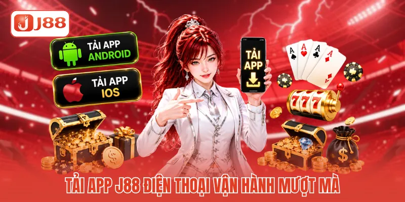 Tải app J88 điện thoại vận hành mượt mà Tải app J88 điện thoại vận hành mượt mà