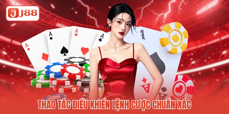 Thao tác điều khiển lệnh cược chuẩn xác Thao tác điều khiển lệnh cược chuẩn xác