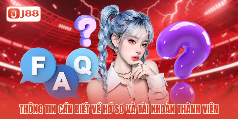 Thông tin cần biết về hồ sơ và tài khoản thành viên Thông tin cần biết về hồ sơ và tài khoản thành viên