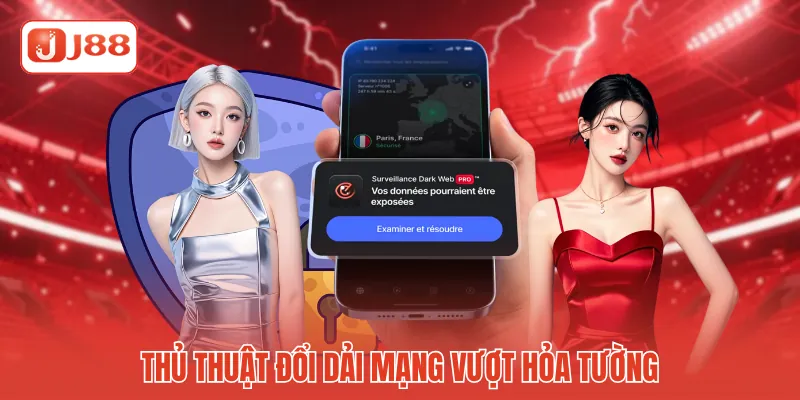 Thủ thuật đổi dải mạng vượt hỏa tường Thủ thuật đổi dải mạng vượt hỏa tường