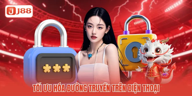 Tối ưu hóa đường truyền trên điện thoại Tối ưu hóa đường truyền trên điện thoại