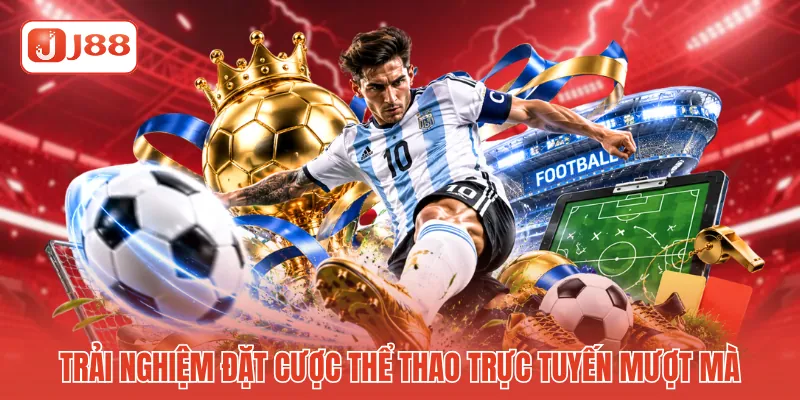 Trải nghiệm đặt cược thể thao trực tuyến mượt mà Trải nghiệm đặt cược thể thao trực tuyến mượt mà