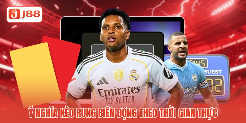Ý nghĩa kèo rung biến động theo thời gian thực Ý nghĩa kèo rung biến động theo thời gian thực